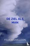 Van Loon, Felicia - DE ZIEL ALS MAN