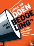 Van den Eerenbeemt, Ferd, Middelbeek, Joke - Laten we DOEN wat de BEDOELING is - voor eerlijke kansen in het onderwijs