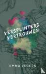 Zegers, Emma - Versplinterd vertrouwen