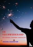 Duijvestijn, Michael - De Vuurwerkramp - en geheel andere verhalen