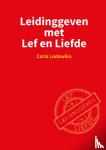 Lodowika, Carla - Leidinggeven met Lef en Liefde - Een praktische handleiding