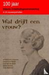 Bruin-Mosch, Ceciel - Wat drijft een vrouw? - 100 jaar Melania Ontwikkelingssamenwerking in 10 portretten