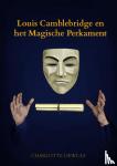 Dewulf, Charlotte - Louis Camblebridge en het Magische Perkament