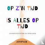 Kok, Jorrit - Op zijn tijd is alles op tijd