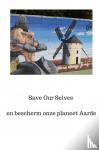 Holst, Dr. Peter A.J. - Save Our Selves - en bescherm onze planeet Aarde