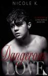 K., Nicole - Dangerous Love - Dangerous Love series book 1