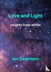 Daalmans, Jan - Love and Light - insights from within