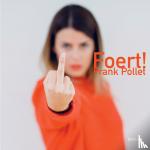 Pollet, Frank - Foert!