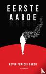 Baker, Kevin Francis - Eerste Aarde