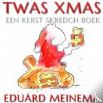 Meinema, Eduard - TWAS XMAS - Een Kerst Skredch boek