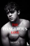 K., Nicole - The dangerous love series