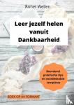 Wellen, Annet - Leer jezelf helen vanuit Dankbaarheid