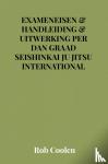 Coolen, Rob - HANDLEIDING & EXAMENEISEN SEISHINKAI JU JITSU INTERNATIONAL - 1e t/m 5e DAN