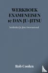 Coolen, Rob - WERKBOEK EXAMENEISEN 1e DAN JU-JITSU