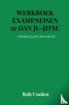 Coolen, Rob - WERKBOEK EXAMENEISEN 2e DAN JU-JITSU - Seishinkai Ju Jitsu International