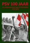 Schepers, Jan - PSV 100 jaar - de Lampjesmenschen tegen de Westelijken 1913-2013
