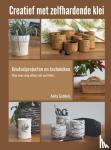 Gubbels, Anita - Creatief met zelfhardende klei - Knutselprojecten en technieken, stap-voor-stap uitleg met veel foto's