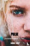 Lopez, Sarahi - Pulse - Journey Back to Me....