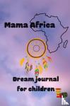 Bodaan, Laucyna - Mama Africa dream journal - for children
