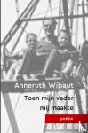Wibaut, Anneruth - Toen mijn vader mij maakte - poëzie