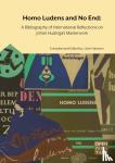 Hanssen, Léon - Homo Ludens and No End - A Bibliography of International Reflections on Johan Huizinga’s Masterwork