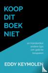 KEYMOLEN, Eddy - KOOP DIT BOEK NIET - en honderden andere tips om geld te besparen