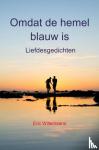 Willemsens, Eric - Omdat de hemel blauw is - Liefdesgedichten