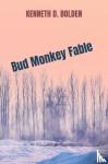 Bolden, Kenneth D. - Bud Monkey Fable