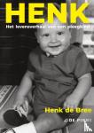 De Bree, Henk - Henk - Het levensverhaal van een pleegkind