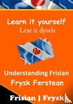 de Haan, Auke - Understanding Frisian | Frysk Ferstean | LearnFrisian: Learn it yourself - Lear it dysels | Frisian | Frysk
