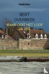 Overbeek, Bert - Waar ooit het loof de zee - Gedichten