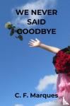 Marques, C. F. - We never said goodbye