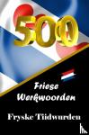 De Haan, Auke - 500 Friese Werkwoorden | 500 Fryske Tiidwurden - LearnFrisian