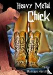 Hendriks, Monique - Heavy Metal Chick