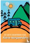 Reizigers, Kleine - Het grote vakantieboek voor Kleine Kampeerders - Eindeloos veel plezier voor, op en na de camping!