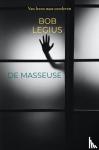 Legius, Bob - De Masseuse - Van leven naar overleven