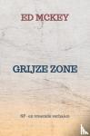 McKey, Ed - GRIJZE ZONE - SF- en vreemde verhalen