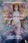 Van Heiningen, Pieter - In Uw Handen gegraveerd - Gedichten en gebeden in een leven met God