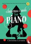 Levante, Christina - Christmas Carols for Piano - Beginner Christmas Sheet Music Book for Kids and Adults (+Free Audio)