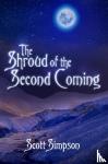Simpson, Scott - The Shroud of the Second Coming - Second Edition - Second Edition