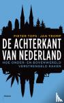 Tops, Pieter, Tromp, Jan - De achterkant van Nederland - hoe onder- en bovenwereld verstrengeld raken