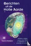Robbins, Dianne - Berichten uit de Holle Aarde - Adama en Mikos spreken vanuit Telos en Catharia over de evolutie van de Aarde