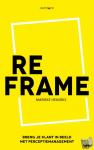 Hendrix, Marieke - Reframe - Breng je klant in beeld met perceptiemanagement