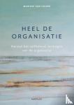 Voorn, Marieke van - Heel de organisatie - Herstel het zelfhelend vermogen van de organisatie