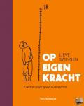 Swinnen, Lieve - Op eigen kracht - 7 wetten voor goed ouderschap