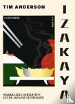 Anderson, Tim - Izakaya - makkelijke gerechten uit de Japanse eethuisjes