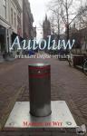 Wit, Marcel de - Autoluw - En andere Delftse verhalen