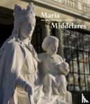  - Maria Middelares - Van ziekenzorg tot gezondheidszorg