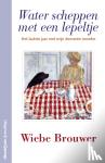 Brouwer, Wiebe - Water scheppen met een lepeltje - het laatste jaar met mijn demente moeder
