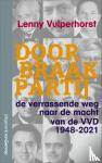 Vulperhorst, Lenny - Doorbraakpartij - De verrassende weg naar de macht van de VVD, 1948-2021